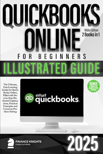 QuickBooks Online for Beginners Bible Edition [2 Books in 1]: The Ultimate Fast Learning Guide for QBO, filled with Step-by-Step Illustrated Explanations, Practical Examples and Common Problem Solving - 3544