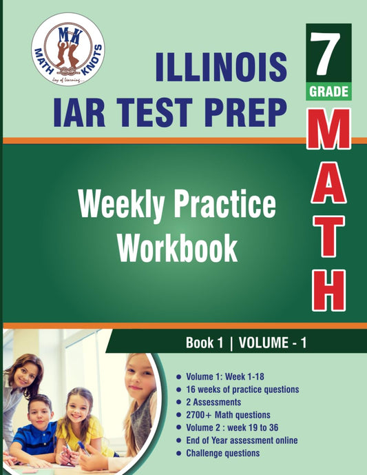 Illinois State Assessment of Readiness (IAR) Test Prep : 7th Grade Math : Weekly Practice WorkBook Volume 1: Multiple Choice and Free Response | 2700+ ... ( IAR ) State Test Prep by Math-Knots) - 715