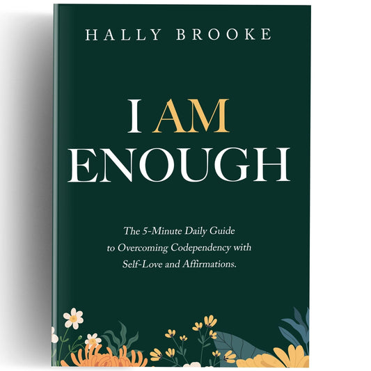 I Am Enough: The 5-Minute Daily Guide to Overcoming Codependency with Self-Love and Affirmations - 9717