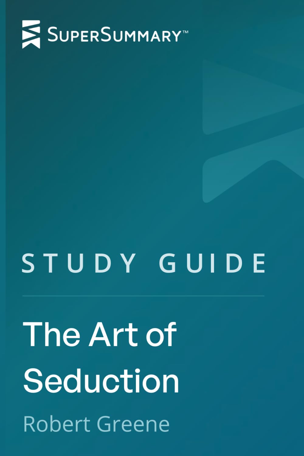 Study Guide: The Art of Seduction by Robert Greene (SuperSummary)