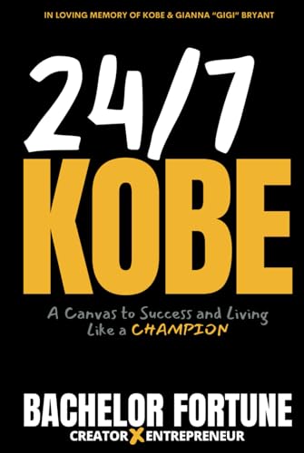 24/7 KOBE: A Canvas to Success and Living Like a CHAMPION - 4430