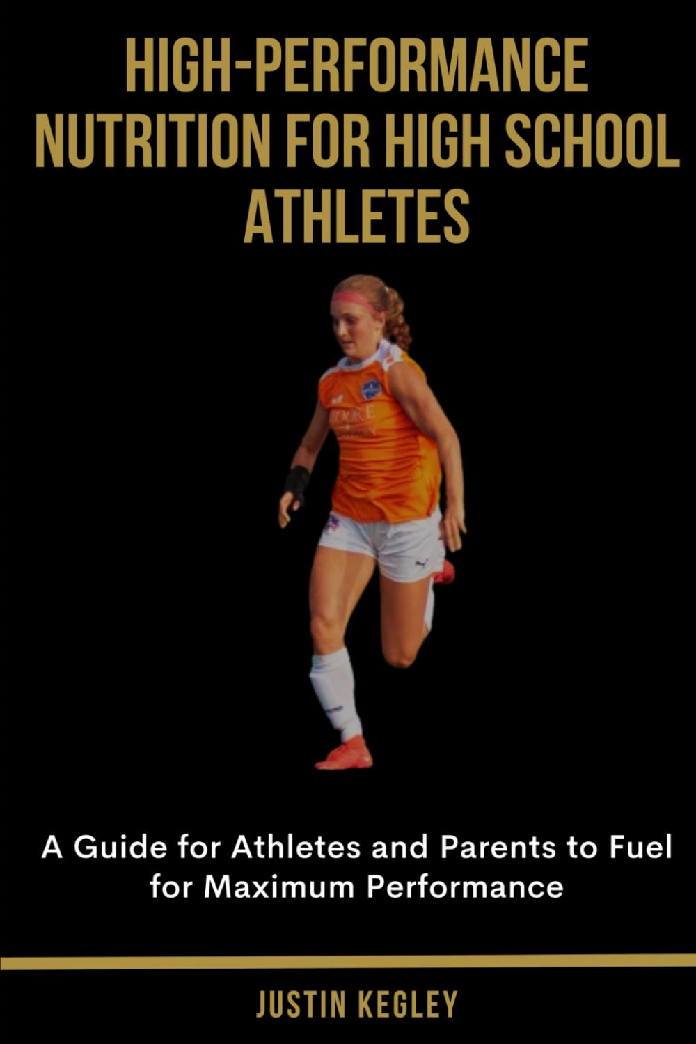 High-Performance Nutrition for High School Athletes: A Guide for Athletes and Parents to Fuel for Maximum Performance - 2272