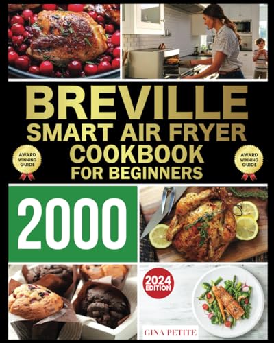THE LEAN BREVILLE SMART AIR FRYER COOKBOOK FOR BEGINNERS: 300 Recipes to Effortlessly Prepare Breakfast, Lunch and Dinner with Your Air Fryer Oven - 707