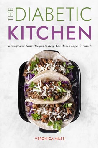 The Diabetic Kitchen: Healthy and Tasty Recipes to Keep Your Blood Sugar in Check (The Mediterranean Refresh Diet) - 4761