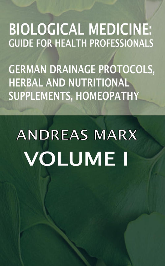 Biological Medicine: Guide for Health Professionals Volume I