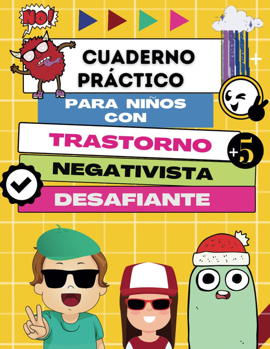 Cuaderno Práctico para Niños con Trastorno Negativista Desafiante: Deje Que Su Hijo Establezca un Marco Respetuoso Para su Comportamiento Lejos del TND y TOD (Spanish Edition)