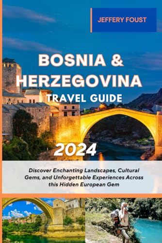 Bosnia and Herzegovina Travel Guide 2024: Discover Enchanting Landscapes, Cultural Gems, and Unforgettable Experiences Across this Hidden European Gem - 996