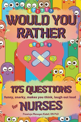 Would You Rather For Nurses | 175 Funny, Snarky, Makes You Think, Laugh Out Loud Questions (Fun Puzzle And Activity Books For Hardworking Nurses) - 3295