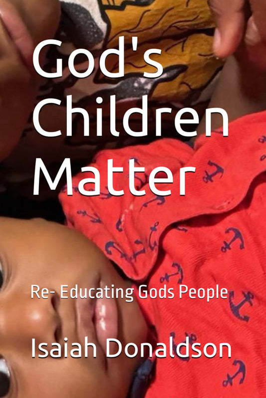 God's Children Matter: Re- Educating Gods People