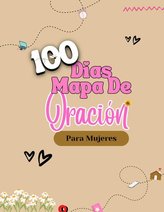 100 Dias Mapa De Oración Para Mujeres (Spanish Edition) Diario para la oración. Libreta para anotar una relación más cercana con Dios: Devocional Libreta de oración para mujeres - 6164