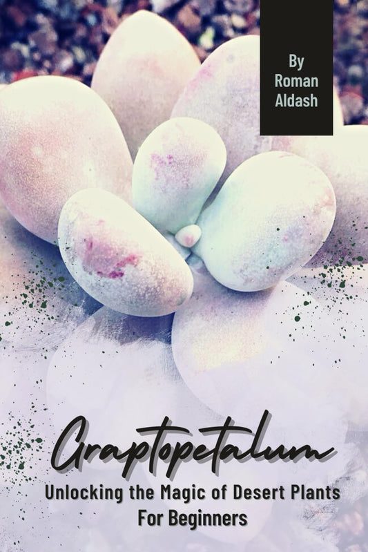 Graptopetalum: Unlocking the Magic of Desert Plants, For Beginners - 8235