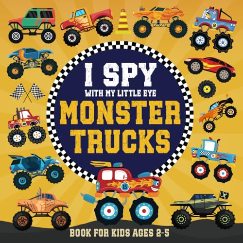 I Spy With My Little Eye Monster Trucks Book For Kids Ages 2-5: Fun I Spy Monster Truck Picture Books for Kids, Interactive Guessing Game About Trucks ... and Toddlers (I Spy Books for Kids)