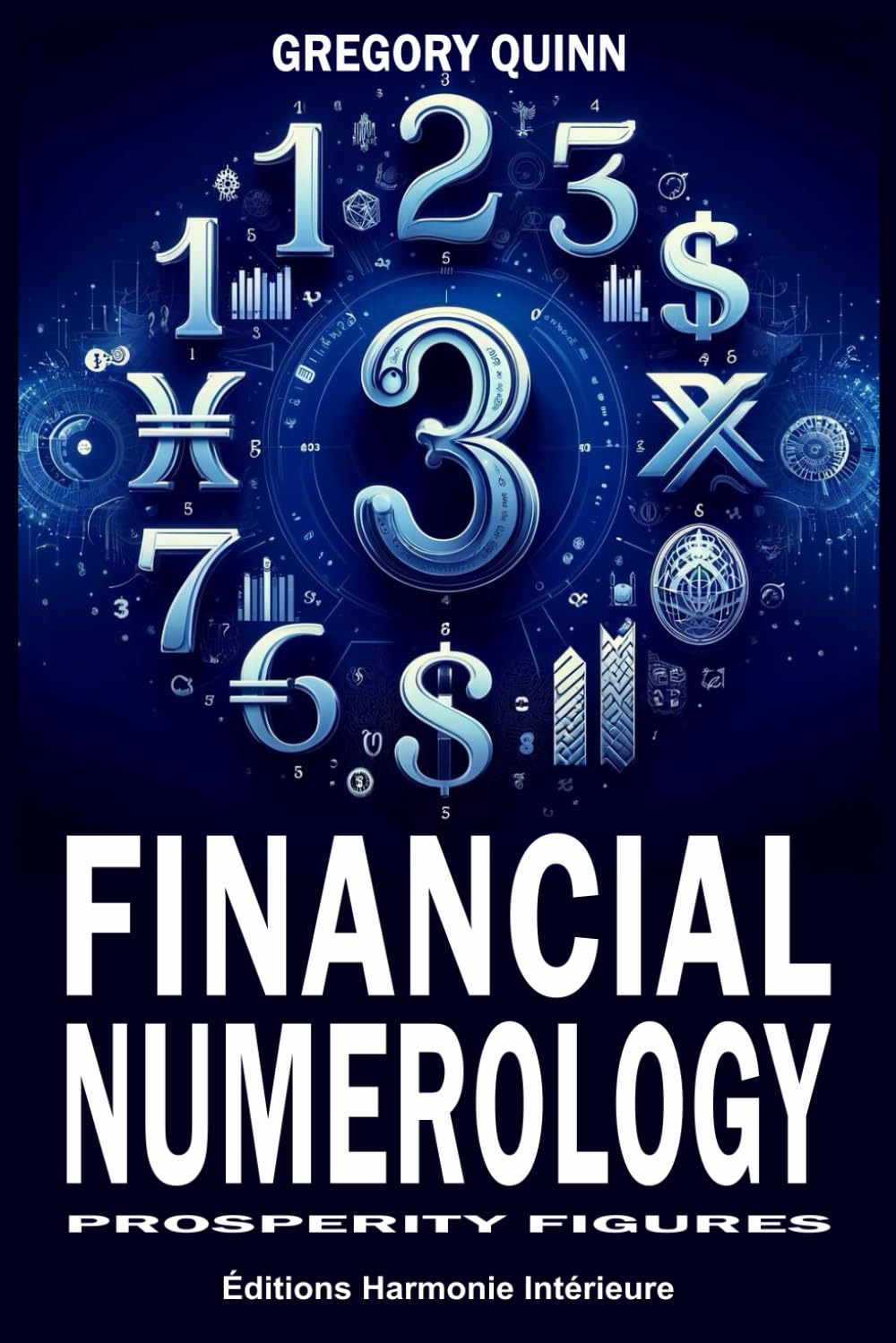 FINANCIAL NUMEROLOGY: PROSPERITY FIGURES (French Edition)