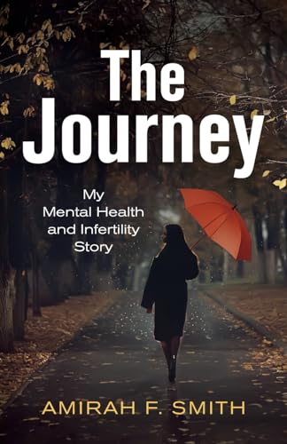 The Journey: My Mental Health and Infertility Story