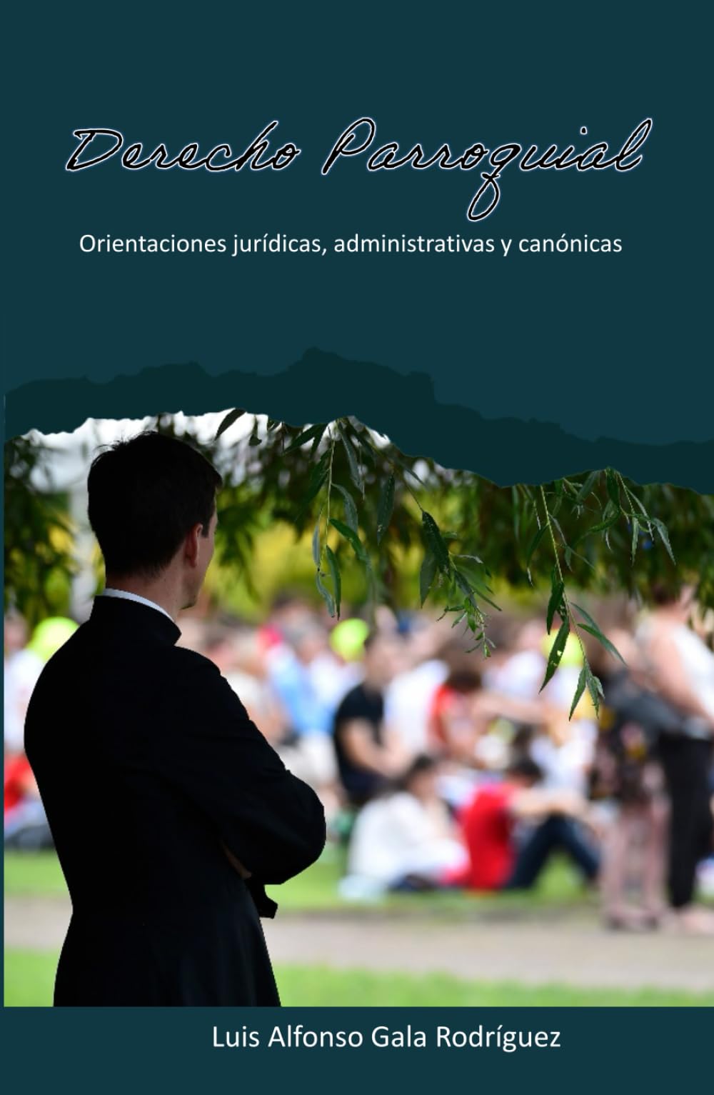 Derecho Parroquial.: Orientaciones jurídicas, administrativas y canónicas (Spanish Edition)