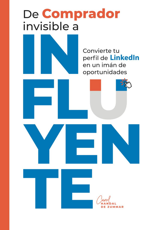 De Comprador Invisible a Influyente: Convierte tu perfil de LinkedIn en un imán de oportunidades (Spanish Edition) - 6064