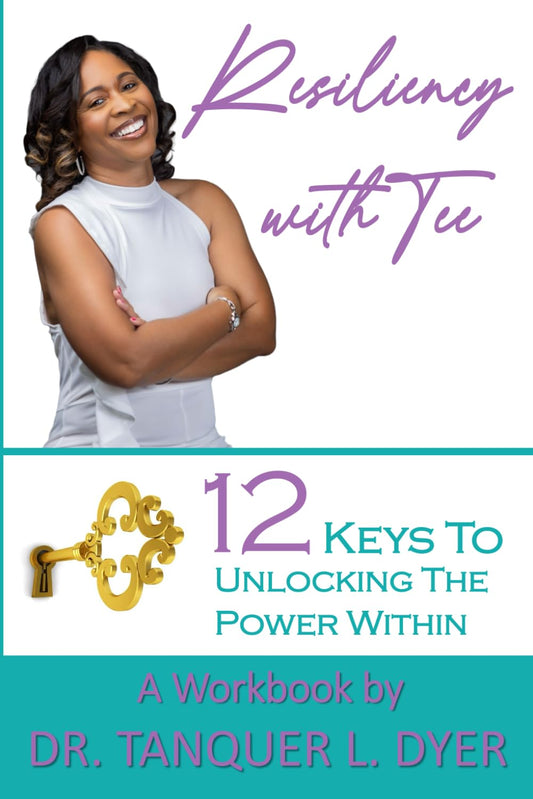Resiliency with Tee: 12 Keys to Unlocking the Power Within