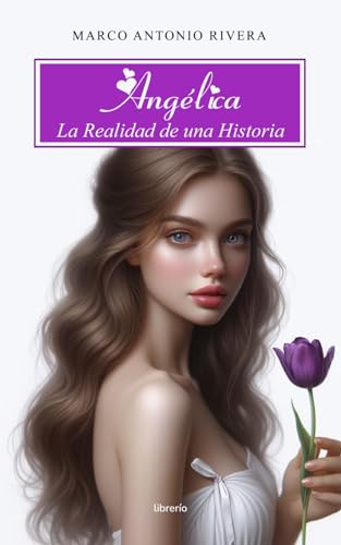 Angélica: La realidad de una historia (Spanish Edition) - 6282