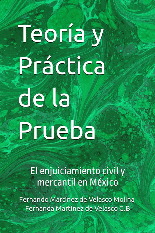 Teoría y Práctica de la Prueba: El enjuiciamiento civil y mercantil en México (Spanish Edition)