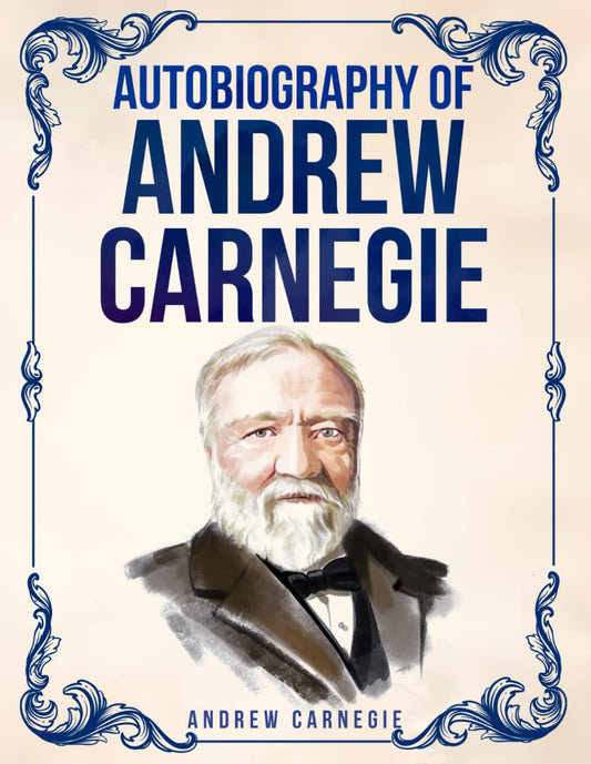 Autobiography of Andrew Carnegie - 8393