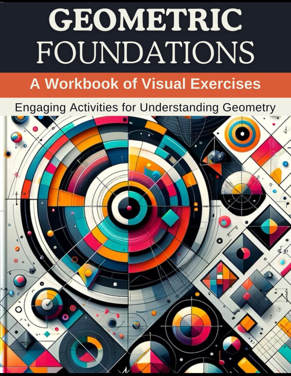Geometric Foundations: A Workbook of Visual Exercises: Engaging Activities for Understanding Geometry - 2137