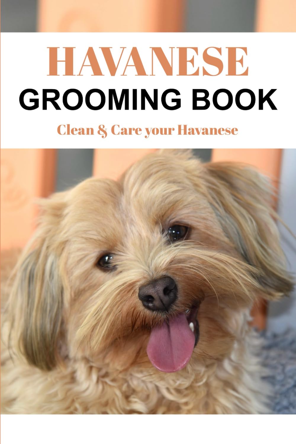 Havanese Grooming Book: Clean & Care your Havanese