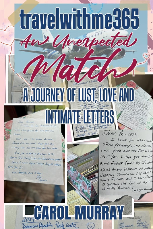 travelwithme365, An Unexpected Match: A Journey of Lust, Love and Intimate Letters