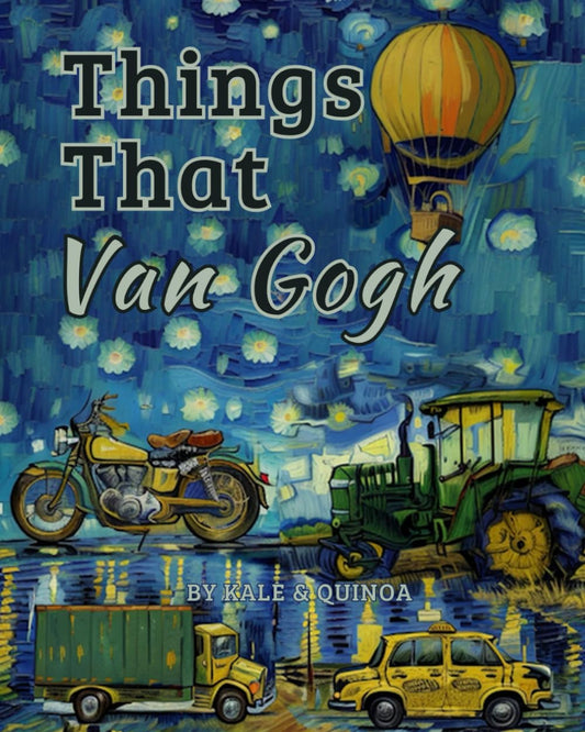 Things That Van Gogh: An Alphabet Book