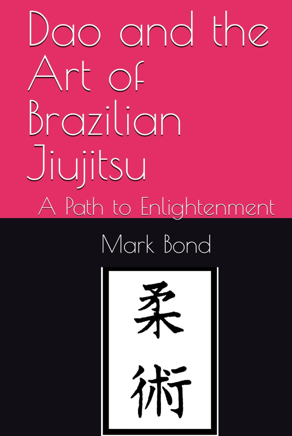 Dao and the Art of Brazilian Jiujitsu: A Path to Enlightenment