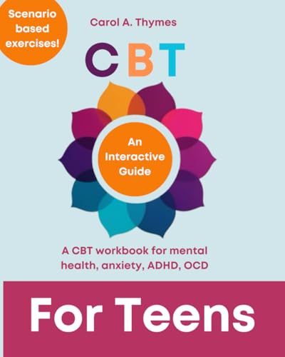 CBT for Teens: A CBT workbook for mental health, anxiety, ADHD, OCD - 9521