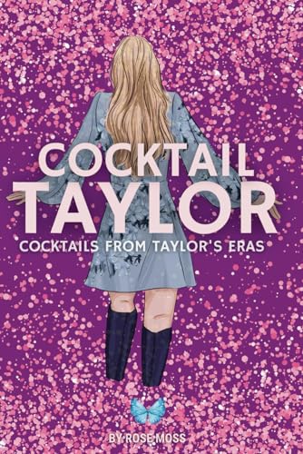 Cocktail Taylor: Cocktails from Taylor's Eras