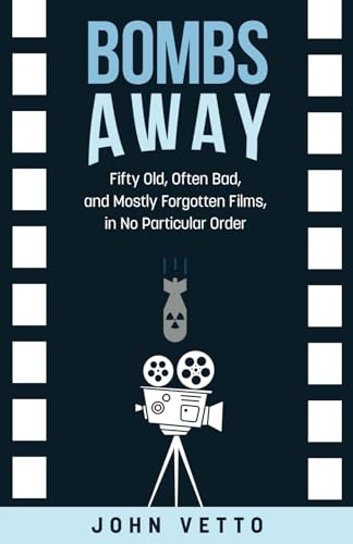 Bombs Away: Fifty Old, Often Bad, and Mostly Forgotten Films, in No Particular Order - 6066