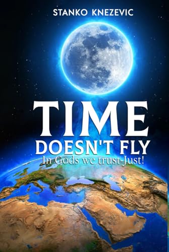 TIME DOSEN'T FLY: In Gods we Trust – Just! - 141