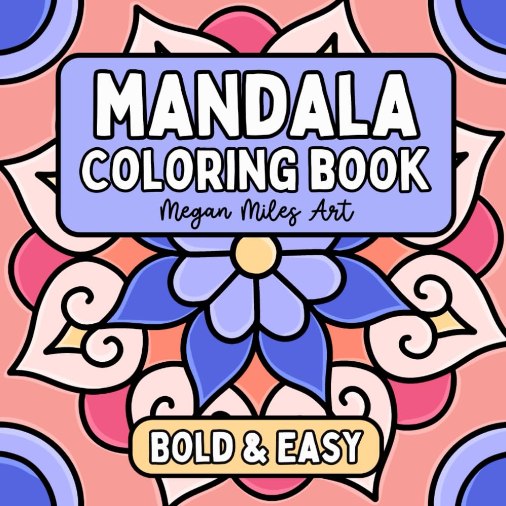 Mandala Coloring Book: Simple Designs with Bold Lines for Stress Relief and Relaxation (Bold & Easy Coloring Books) - 2103