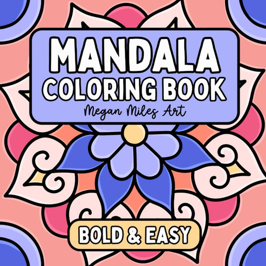 Mandala Coloring Book: Simple Designs with Bold Lines for Stress Relief and Relaxation (Bold & Easy Coloring Books) - 2103