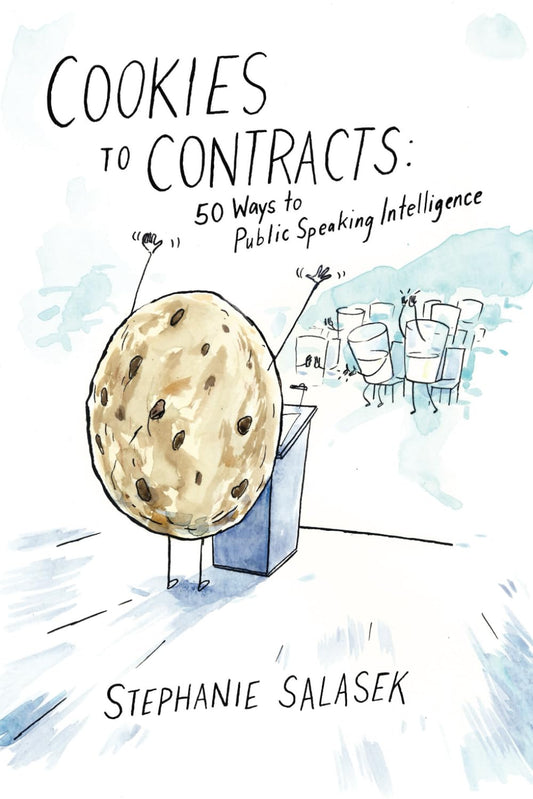 Cookies To Contracts: 50 Ways to Public Speaking Intelligence - 5222