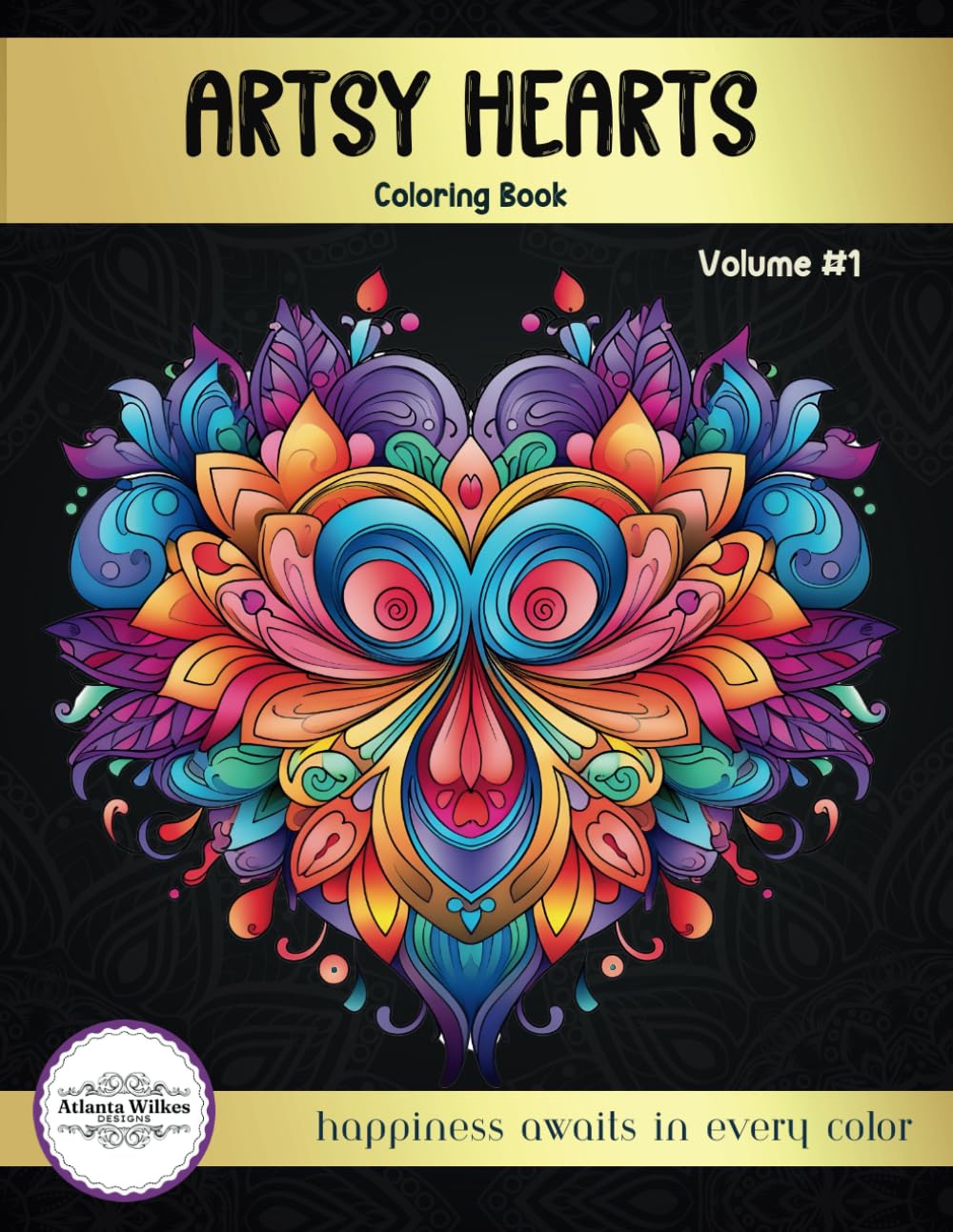 Artsy Hearts Coloring Book Volume 1: Adult Coloring Book Valentines Day, Stress Relief Coloring Book, and Relaxation with Beautiful Heart Shaped Mandala Style Pages - 8363