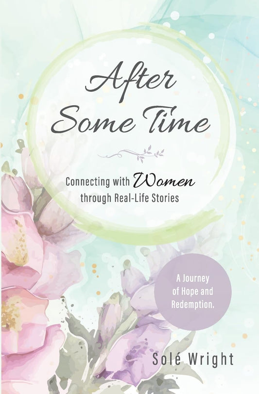 After Some Time: Connecting with Women through Real-Life Stories