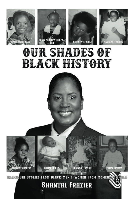 Our Shades Of Black History: Individual Stories From Black Men & Women From Moments In Time