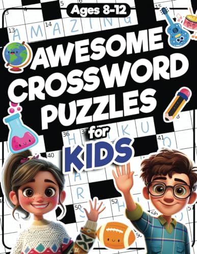 Awesome Crossword Puzzles for Kids Ages 8-12: 88 Fun & Challenging Crossword Activity Book for Clever Kids Ages 8, 9, 10, 11, 12, and Teens All Ages - 900