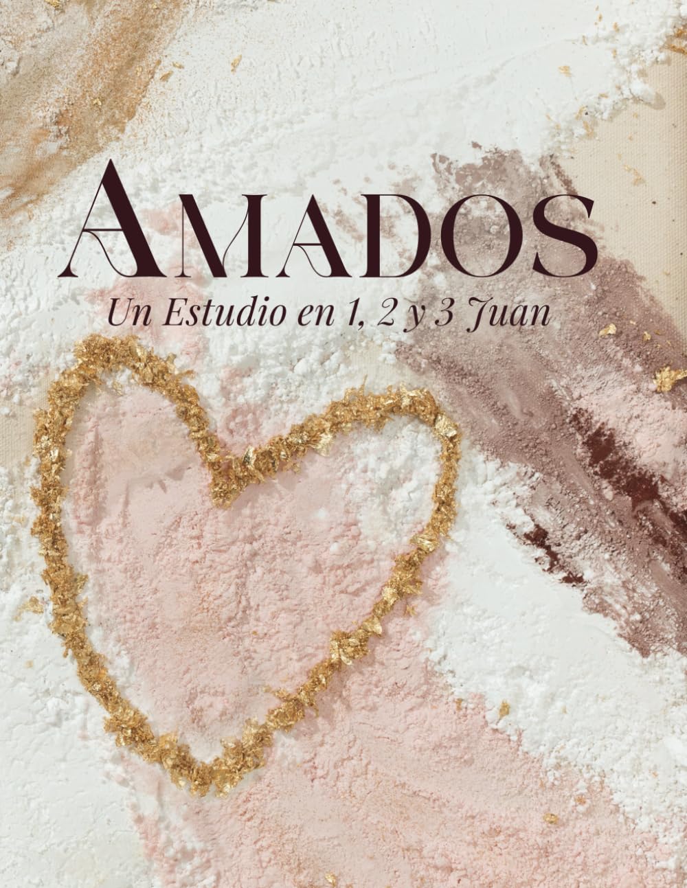 Amados: Un Estudio en 1, 2 y 3 Juan (Spanish Edition) - 2493