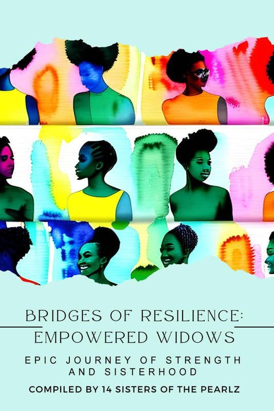Bridges of Resilience, Empowered Widows: The Epic Journey of Sisterhood and Strength - 7517