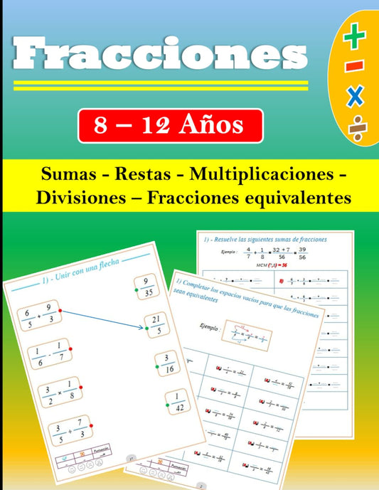 Fracciones: ¡Aprendiendo a sumar, restar, multiplicar y dividir! ¡Fracciones equivalentes - Con hoja de respuestas: Cuaderno de ejercicios de matemáticas para niños de 8 a 12 años (Spanish Edition) - 6846