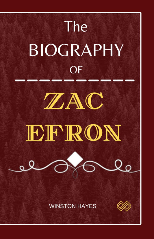 Zac Efron: The Biography of Zac Efron and his Resilient Quest for Survival (Portraits of Performers)