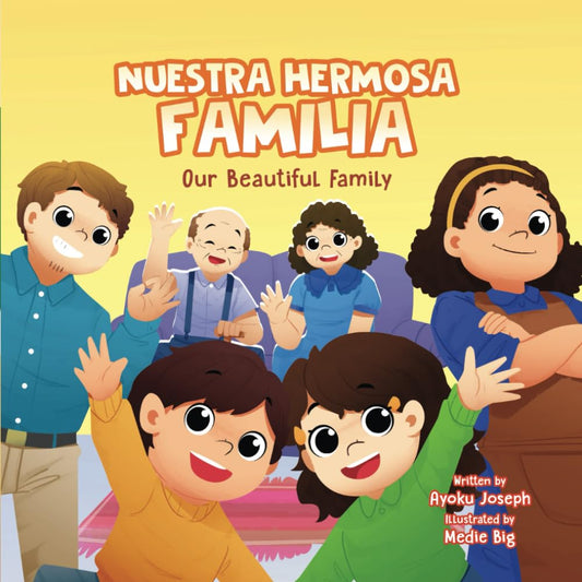 Nuestra Hermosa Familia: Our Beautiful Family (Juan y Maria - Bilingual English-Spanish Books for Kids) - 7420