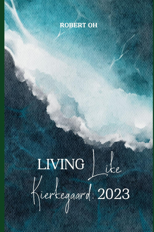 Living Like Kierkegaard: 2023 - 2514