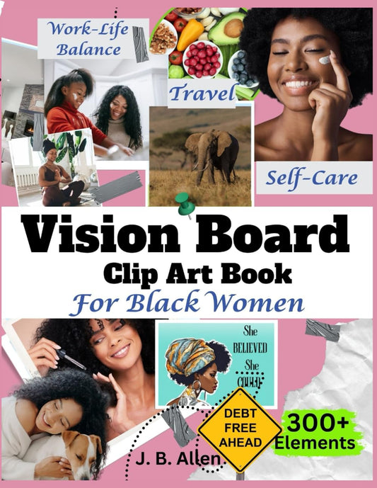 Vision Board Clip Art Book for Black Women: Create Powerful Vision Boards With Reflection Prompts, Affirmation Cards, Pictures, Quotes and Words to ... Board Supplies & Vision Board Magazines) - 1293