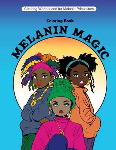 Melanin Magic Coloring Book - A Coloring Wonderland for Melanin Princesses - 6544
