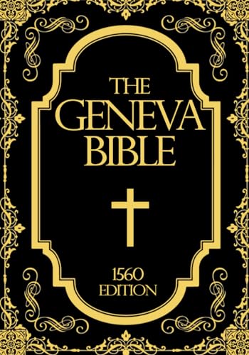 The Geneva Bible in English The Bible of the Protestant Reformation - 7458