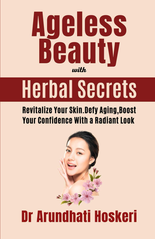 Ageless Beauty with Herbal Secrets: Revitalize Your Skin. Defy aging, Boost Your Confidence with a Radiant Look (NATURAL MEDICINE AND ALTERNATIVE HEALING) - 7064